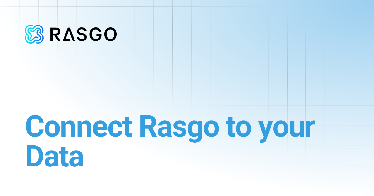 Connect Rasgo to your Data | Rasgo Docs